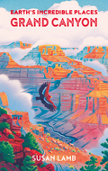 Earth's Incredible Places: Grand Canyon